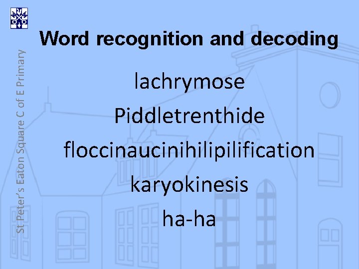 St Peter’s Eaton Square C of E Primary Word recognition and decoding lachrymose Piddletrenthide