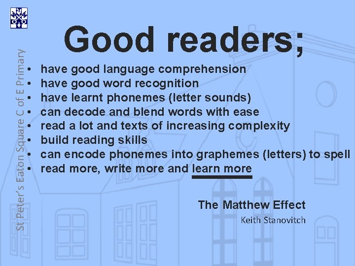 St Peter’s Eaton Square C of E Primary Good readers; • • have good