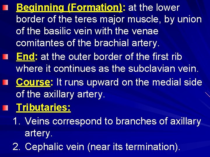 Beginning (Formation): at the lower border of the teres major muscle, by union of