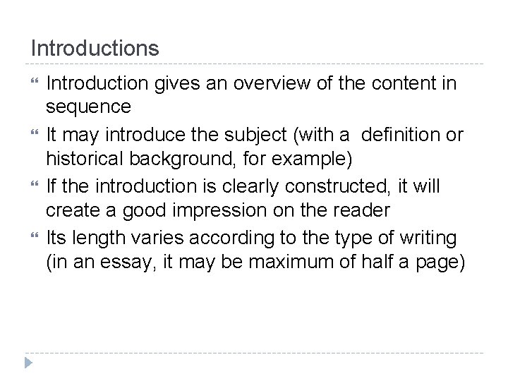 Introductions Introduction gives an overview of the content in sequence It may introduce the