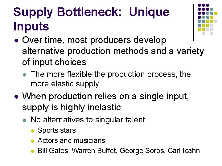 Supply Bottleneck: Unique Inputs l Over time, most producers develop alternative production methods and