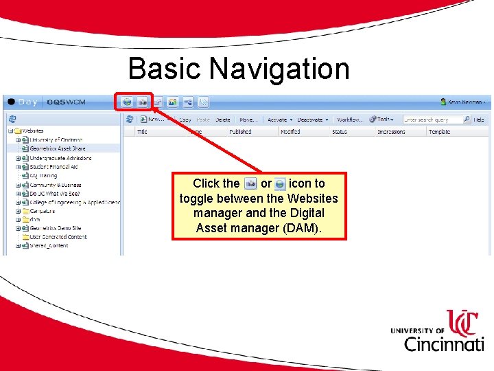 Basic Navigation Click the or icon to toggle between the Websites manager and the