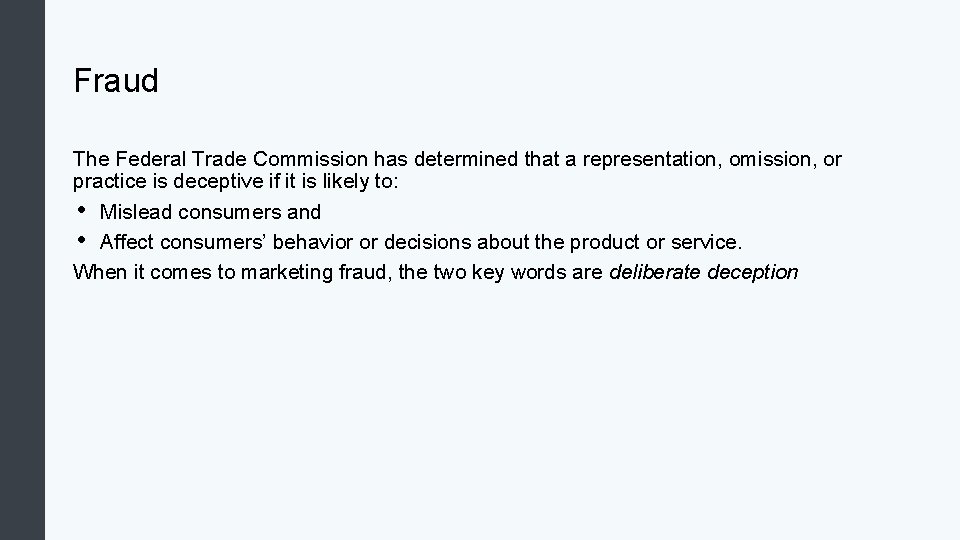Fraud The Federal Trade Commission has determined that a representation, omission, or practice is Fraud The Federal Trade Commission has determined that a representation, omission, or practice is