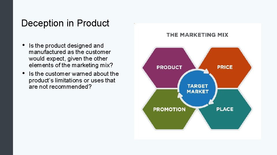 Deception in Product • • Is the product designed and manufactured as the customer Deception in Product • • Is the product designed and manufactured as the customer