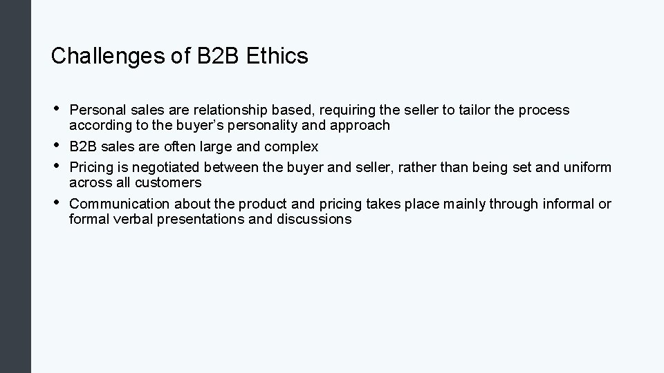 Challenges of B 2 B Ethics • • Personal sales are relationship based, requiring Challenges of B 2 B Ethics • • Personal sales are relationship based, requiring