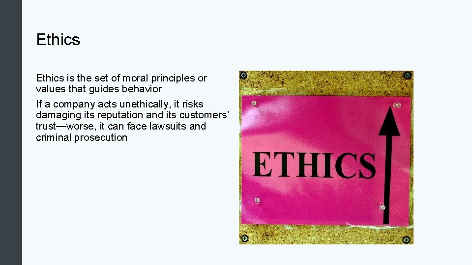 Ethics is the set of moral principles or values that guides behavior If a Ethics is the set of moral principles or values that guides behavior If a