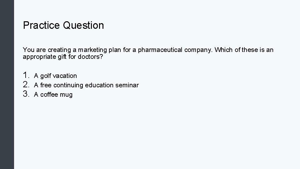 Practice Question You are creating a marketing plan for a pharmaceutical company. Which of Practice Question You are creating a marketing plan for a pharmaceutical company. Which of