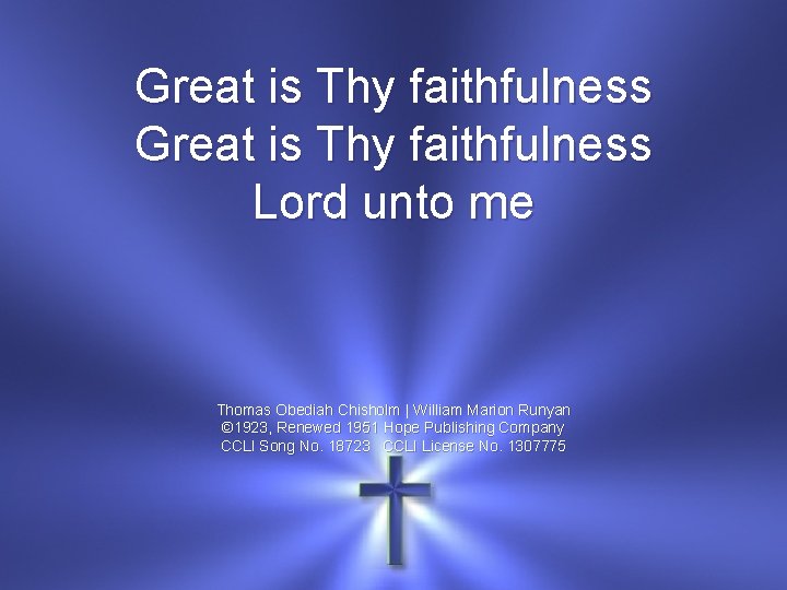 Great is Thy faithfulness Lord unto me Thomas Obediah Chisholm | William Marion Runyan