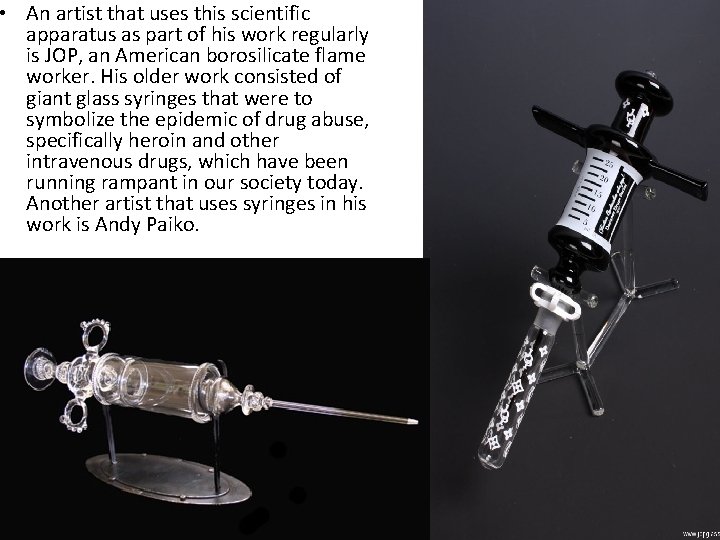  • An artist that uses this scientific apparatus as part of his work