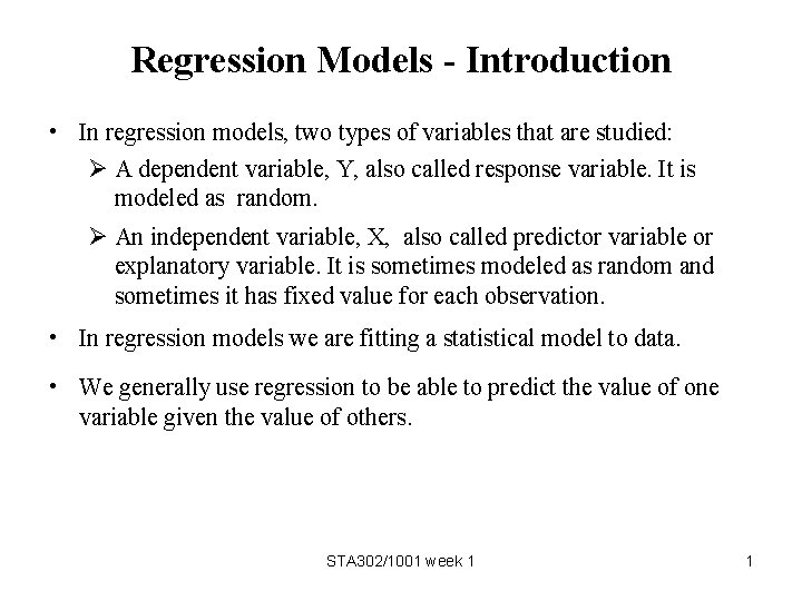 Regression Models - Introduction • In regression models, two types of variables that are