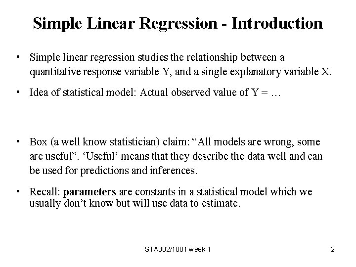 Simple Linear Regression - Introduction • Simple linear regression studies the relationship between a