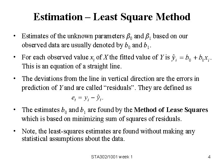 Estimation – Least Square Method • Estimates of the unknown parameters β 0 and