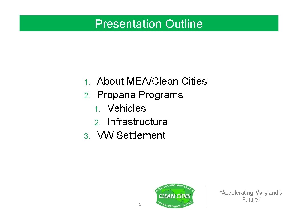 Presentation Outline 1. 2. 3. About MEA/Clean Cities Propane Programs 1. Vehicles 2. Infrastructure