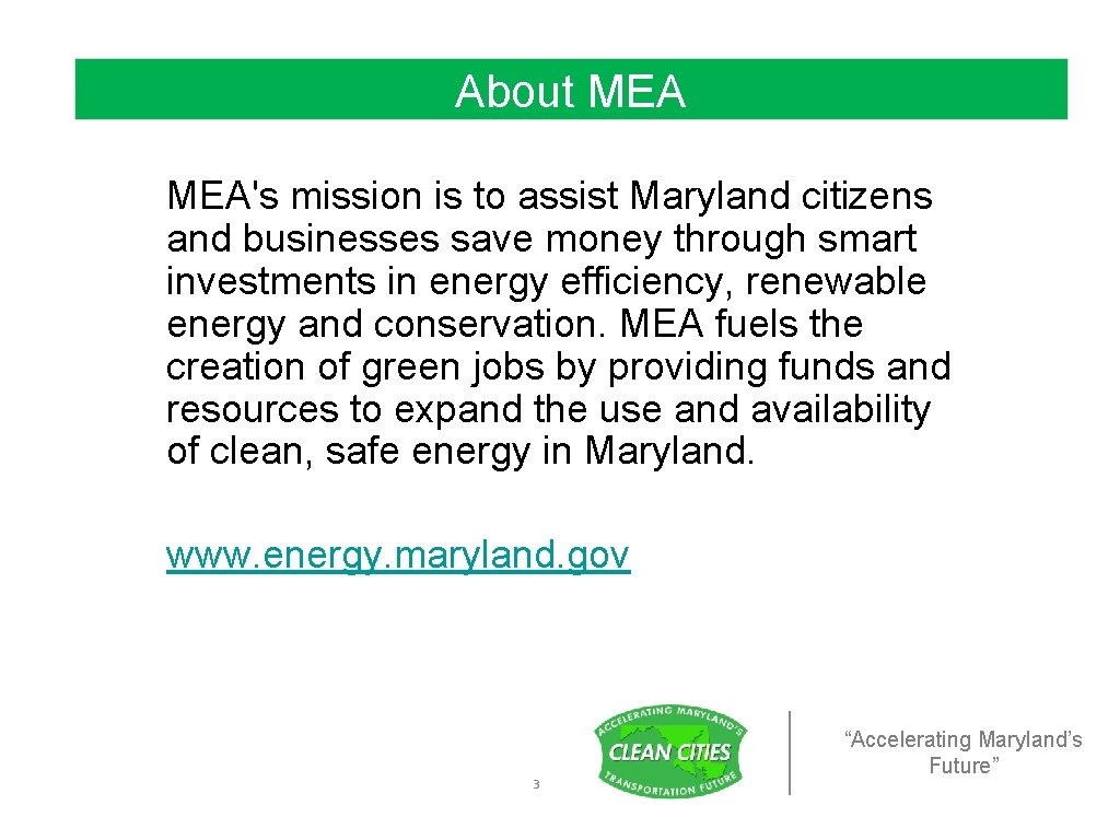 About MEA's mission is to assist Maryland citizens and businesses save money through smart