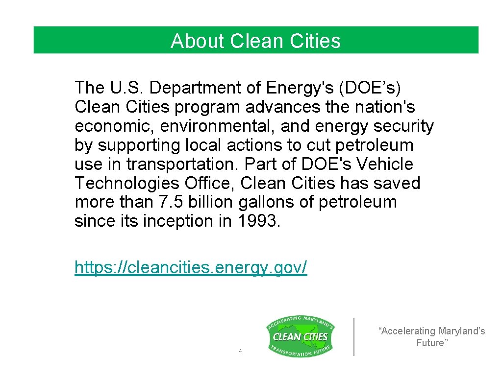 About Clean Cities The U. S. Department of Energy's (DOE’s) Clean Cities program advances