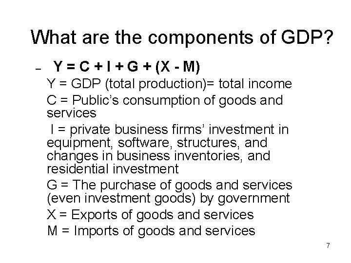 What are the components of GDP? – Y = C + I + G