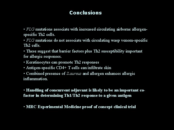 Conclusions • FLG mutations associate with increased circulating airborne allergenspecific Th 2 cells. •