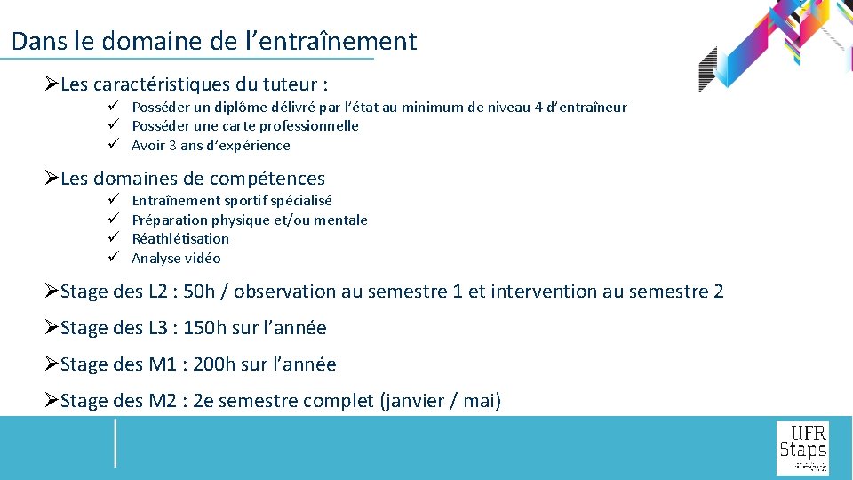 Dans le domaine de l’entraînement ØLes caractéristiques du tuteur : ü Posséder un