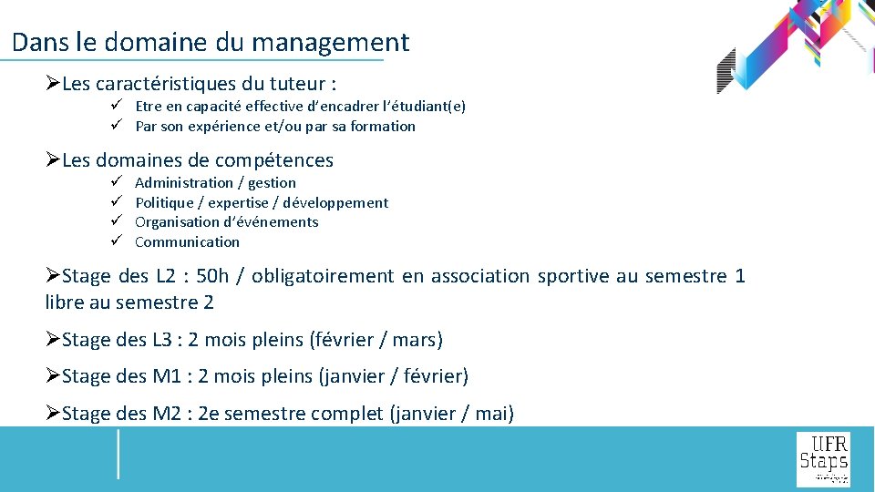  Dans le domaine du management ØLes caractéristiques du tuteur : ü Etre en