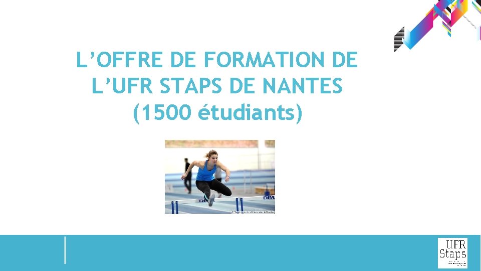 L’OFFRE DE FORMATION DE L’UFR STAPS DE NANTES (1500 étudiants) 
