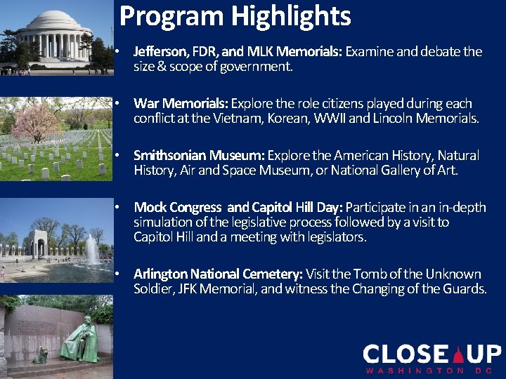 Program Highlights • Jefferson, FDR, and MLK Memorials: Examine and debate the size &