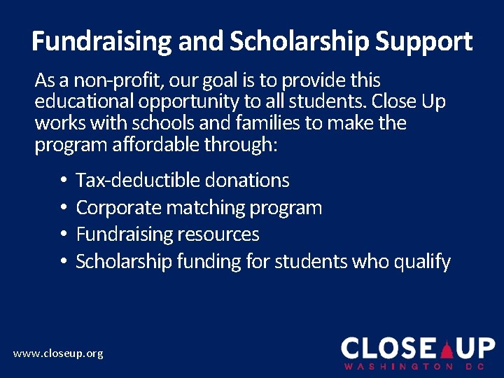 Fundraising and Scholarship Support As a non-profit, our goal is to provide this educational