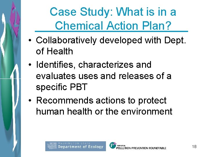 Case Study: What is in a Chemical Action Plan? • Collaboratively developed with Dept.