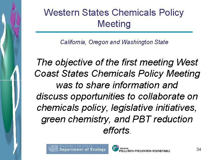 Western States Chemicals Policy Meeting California, Oregon and Washington State The objective of the