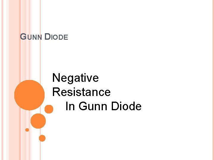 GUNN DIODE Negative Resistance In Gunn Diode 