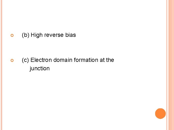  (b) High reverse bias (c) Electron domain formation at the junction 