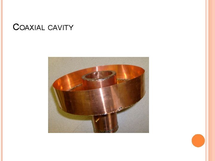 COAXIAL CAVITY 