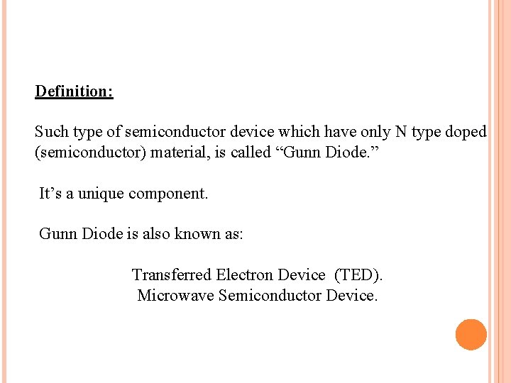 Definition: Such type of semiconductor device which have only N type doped (semiconductor) material,