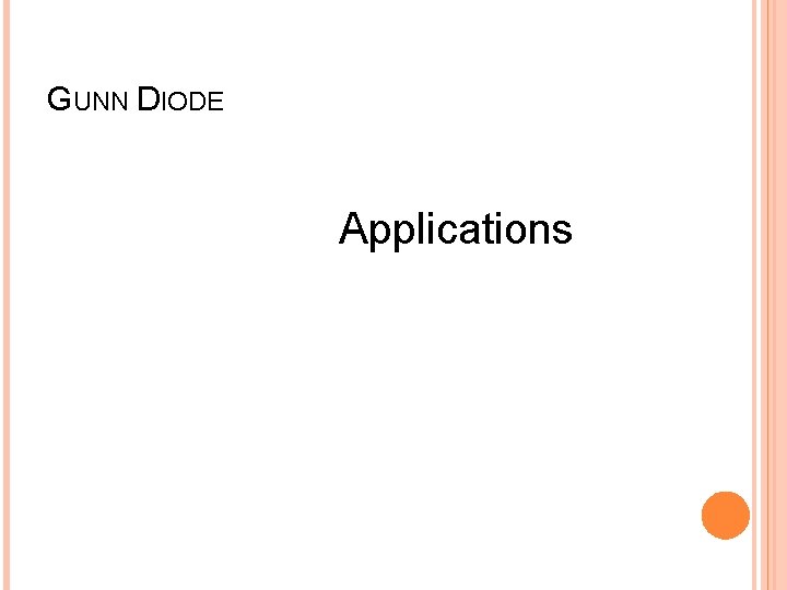 GUNN DIODE Applications 