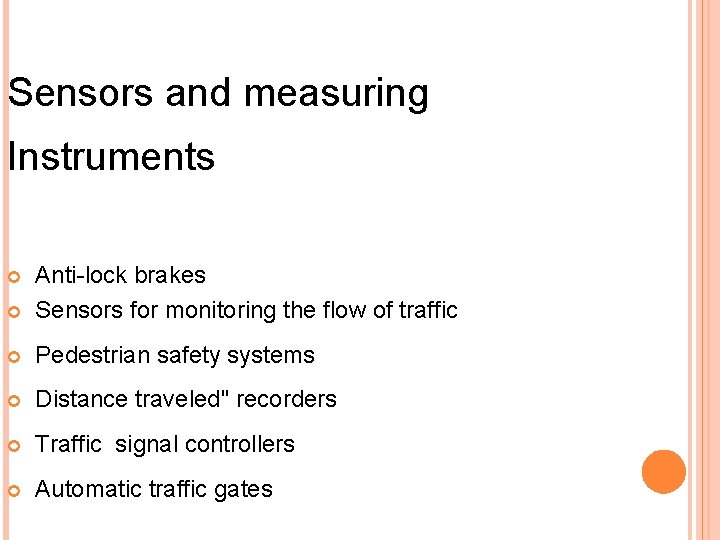 Sensors and measuring Instruments Anti-lock brakes Sensors for monitoring the flow of traffic Pedestrian