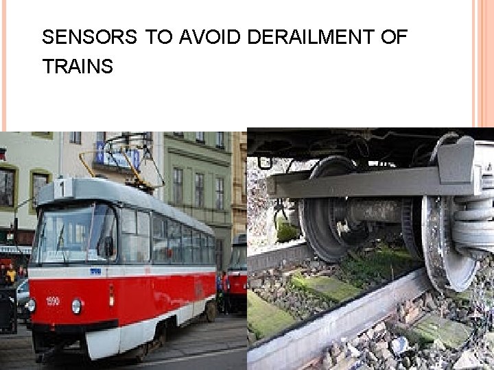 SENSORS TO AVOID DERAILMENT OF TRAINS 