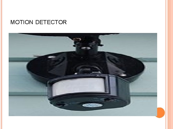 MOTION DETECTOR 