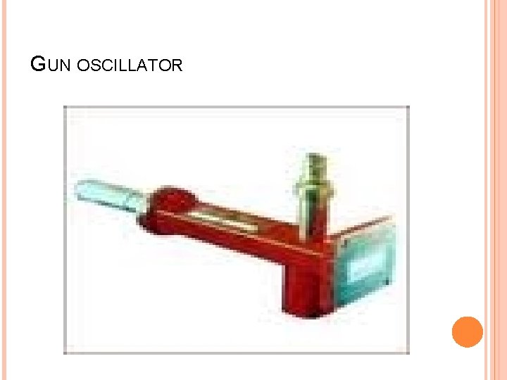 GUN OSCILLATOR 