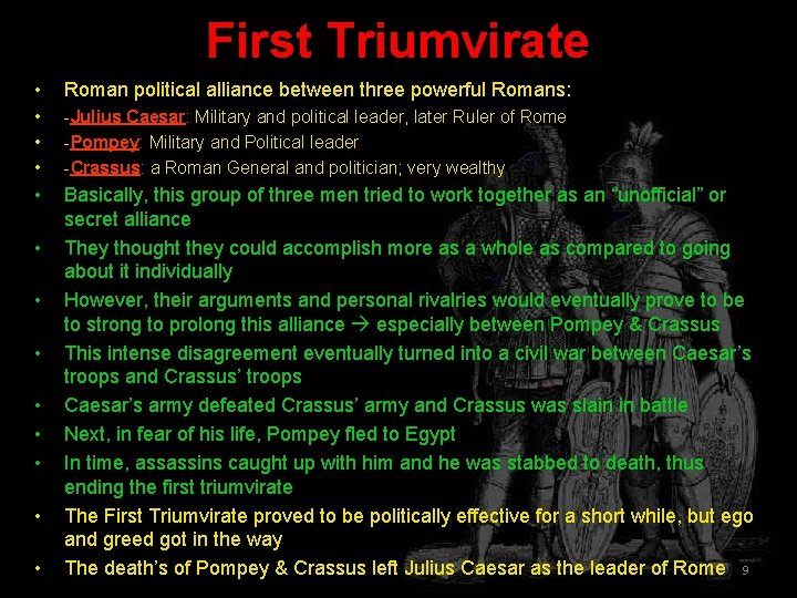 First Triumvirate • Roman political alliance between three powerful Romans: • • • -Julius