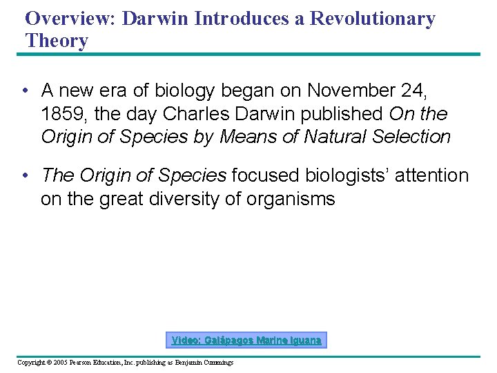 Overview: Darwin Introduces a Revolutionary Theory • A new era of biology began on