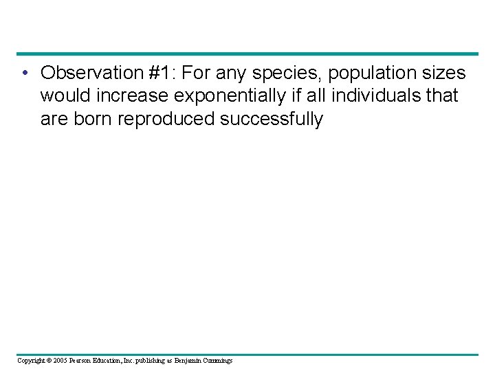  • Observation #1: For any species, population sizes would increase exponentially if all