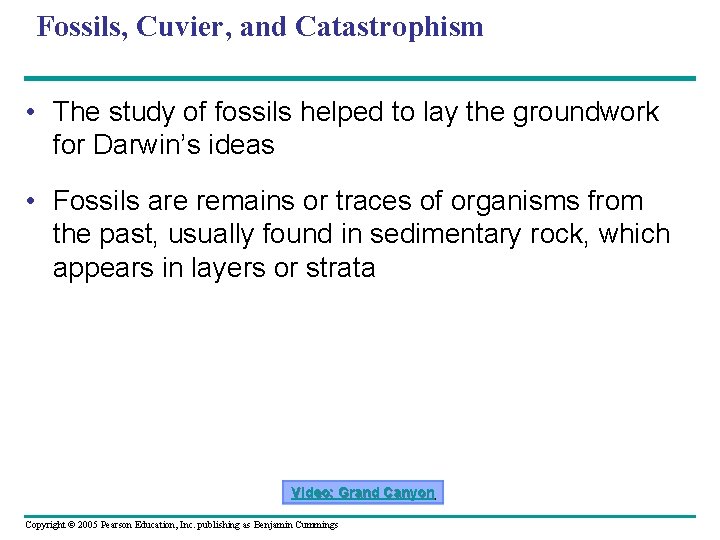 Fossils, Cuvier, and Catastrophism • The study of fossils helped to lay the groundwork