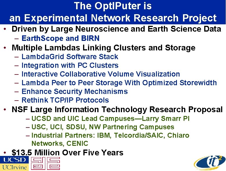 The Opt. IPuter is an Experimental Network Research Project • Driven by Large Neuroscience