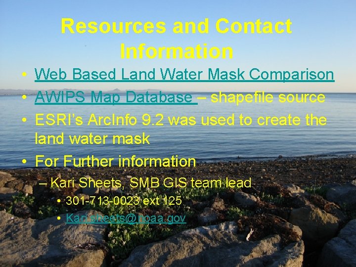 Resources and Contact Information • Web Based Land Water Mask Comparison • AWIPS Map