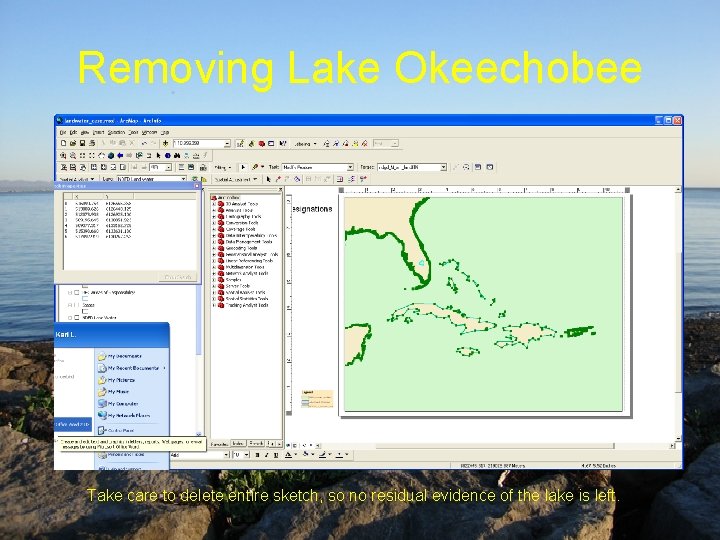 Removing Lake Okeechobee Take care to delete entire sketch, so no residual evidence of