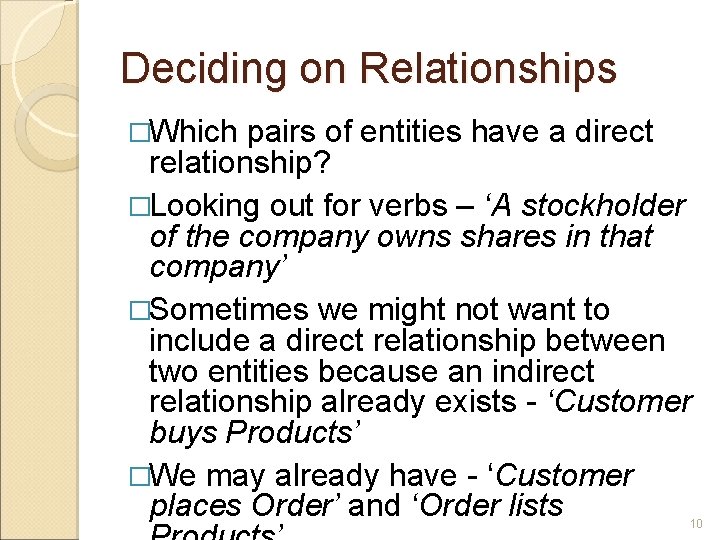Deciding on Relationships �Which pairs of entities have a direct relationship? �Looking out for