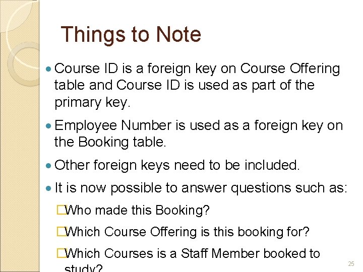 Things to Note · Course ID is a foreign key on Course Offering table