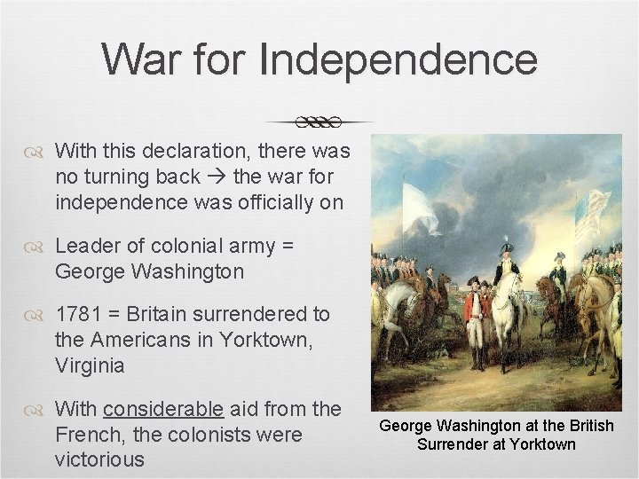 War for Independence With this declaration, there was no turning back the war for
