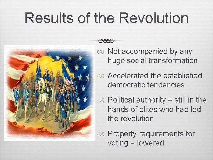 Results of the Revolution Not accompanied by any huge social transformation Accelerated the established