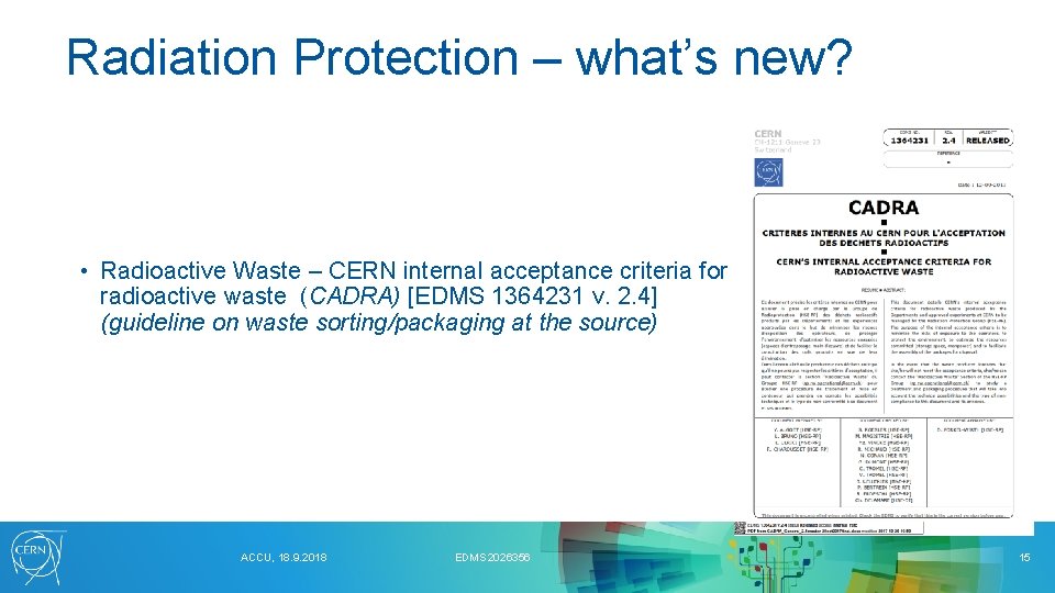 Radiation Protection – what’s new? • Radioactive Waste – CERN internal acceptance criteria for