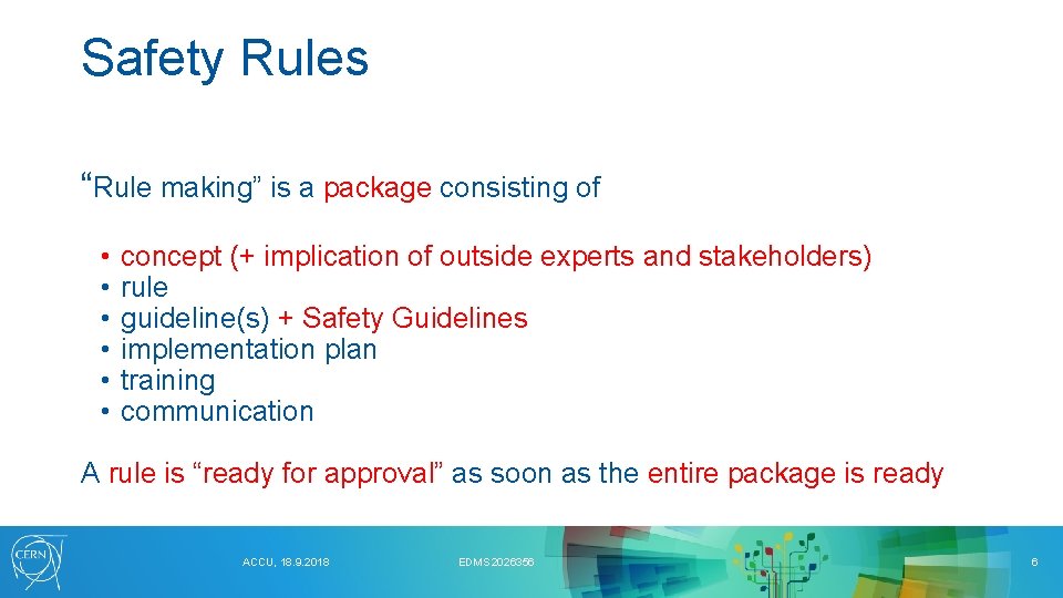Safety Rules “Rule making” is a package consisting of • • • concept (+